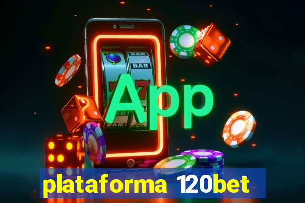 plataforma 120bet